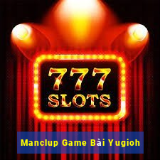 Manclup Game Bài Yugioh