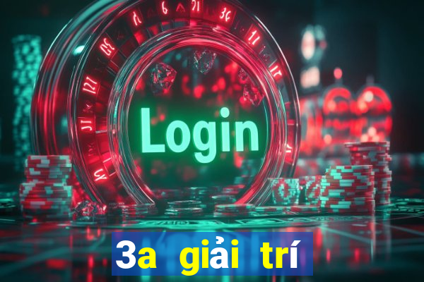 3a giải trí đổ bộ