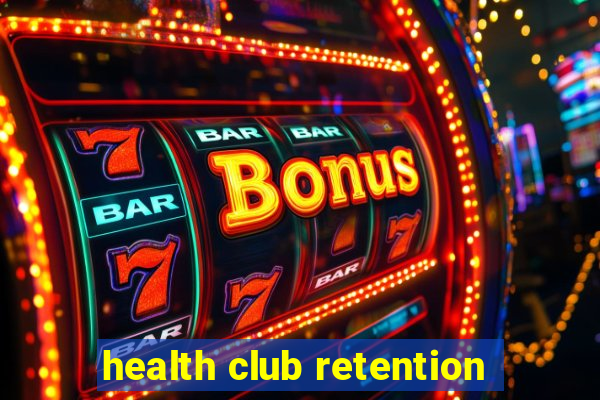 health club retention