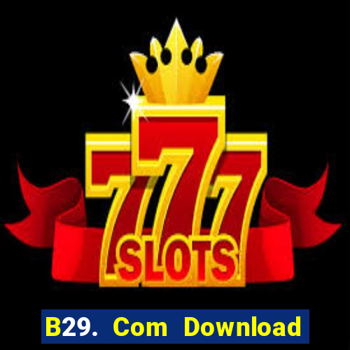 B29. Com Download Game Đánh Bài