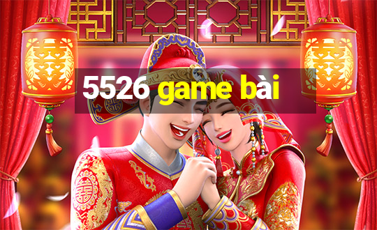 5526 game bài