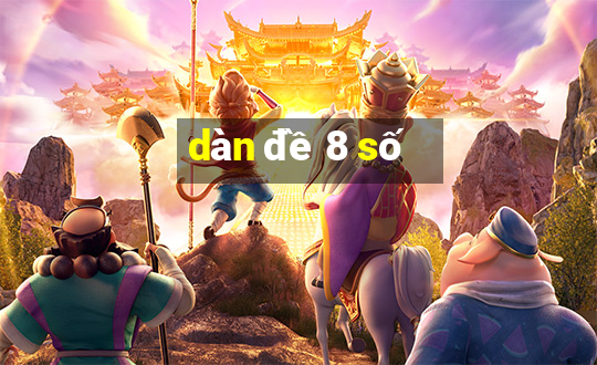 dàn đề 8 số