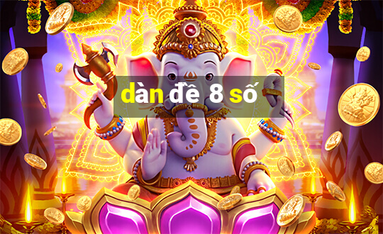 dàn đề 8 số