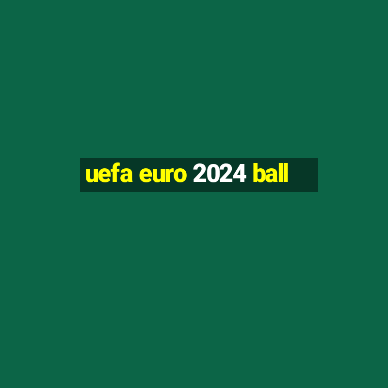 uefa euro 2024 ball