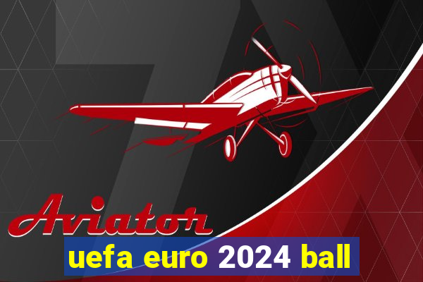 uefa euro 2024 ball