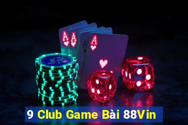 9 Club Game Bài 88Vin