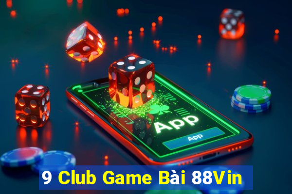 9 Club Game Bài 88Vin