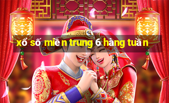 xổ số miền trung 6 hàng tuần