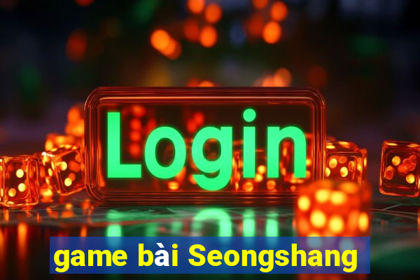 game bài Seongshang