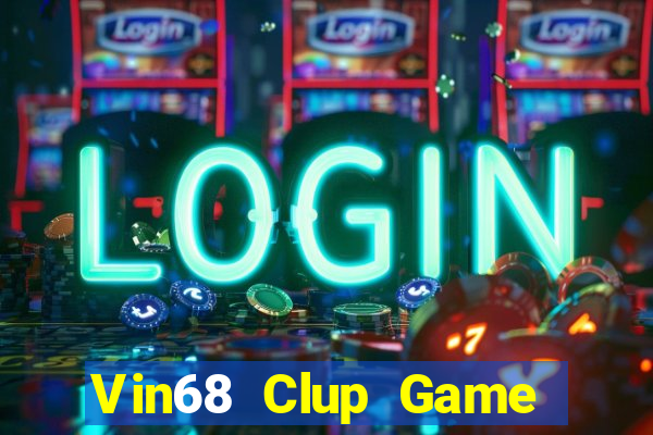 Vin68 Clup Game Bài 247