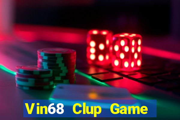 Vin68 Clup Game Bài 247