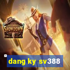 dang ky sv388