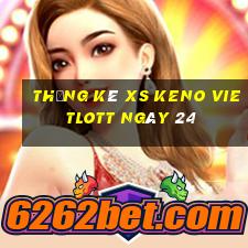 Thống kê XS Keno Vietlott ngày 24