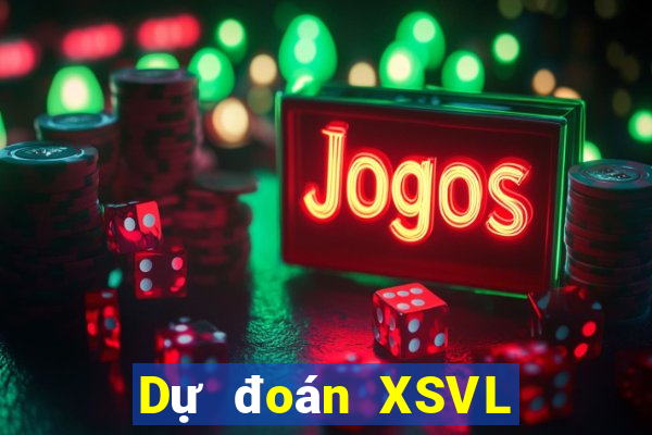 Dự đoán XSVL ngày 19