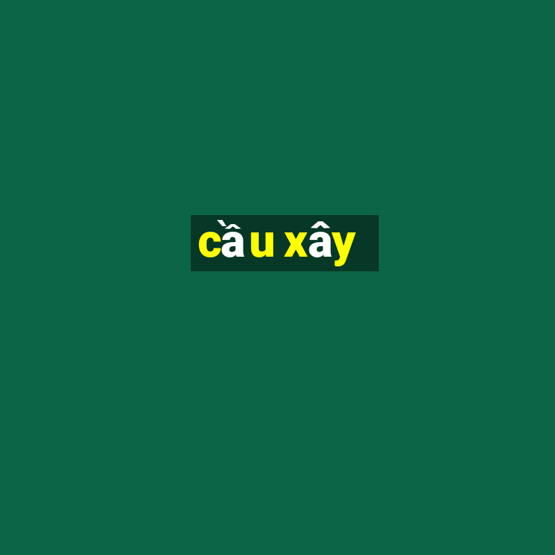 cầu xây