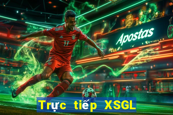 Trực tiếp XSGL ngày 1