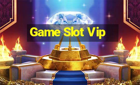 Game Slot Vip