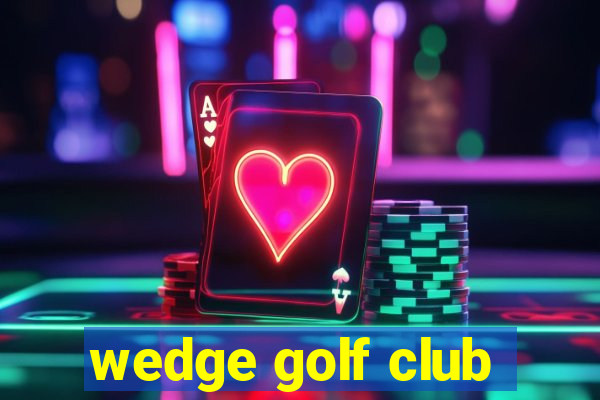 wedge golf club