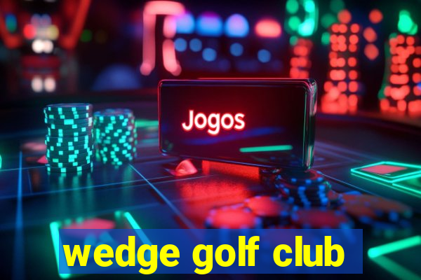 wedge golf club