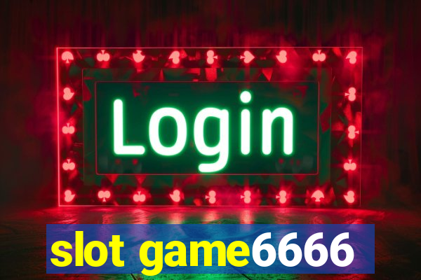 slot game6666