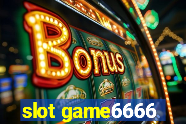 slot game6666