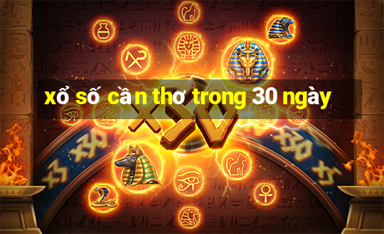 xổ số cần thơ trong 30 ngày