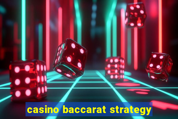 casino baccarat strategy