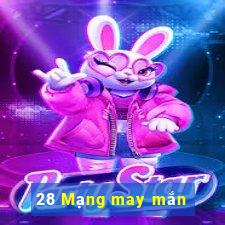 28 Mạng may mắn