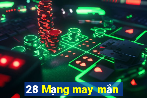 28 Mạng may mắn