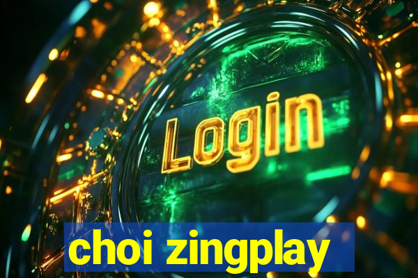 choi zingplay