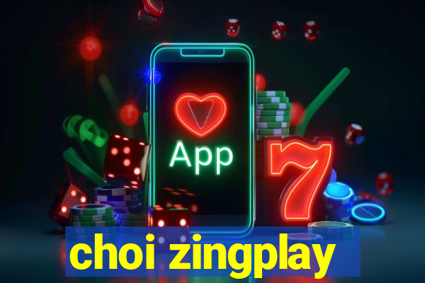 choi zingplay