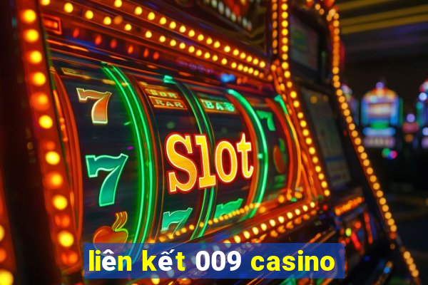 liên kết 009 casino