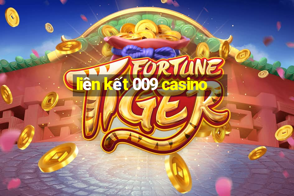 liên kết 009 casino