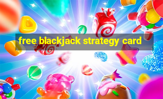 free blackjack strategy card