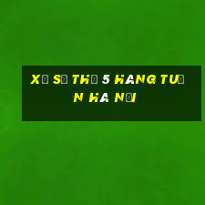 xổ số thứ 5 hàng tuần hà nội