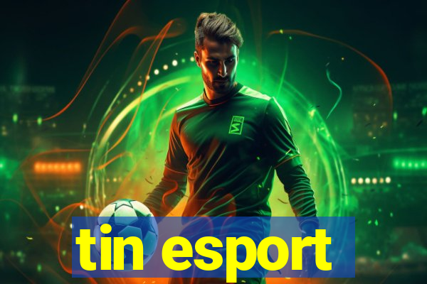 tin esport