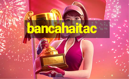 bancahaitac