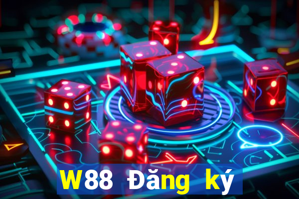 W88 Đăng ký đại phát được tặng 188 thật