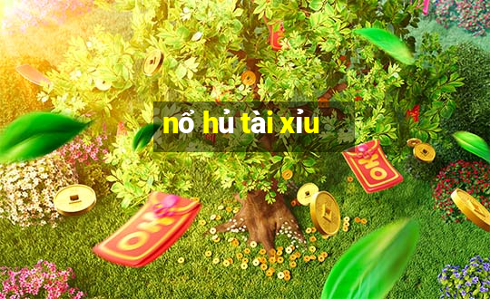 nổ hủ tài xỉu