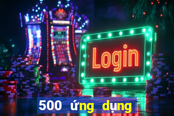 500 ứng dụng đầy màu sắc