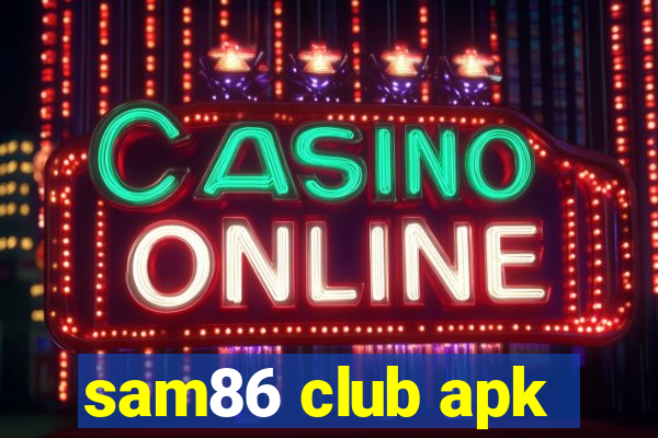 sam86 club apk