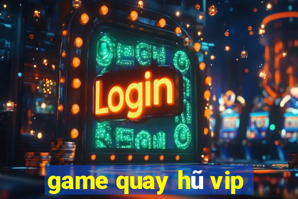 game quay hũ vip