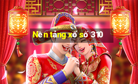 Nền tảng xổ số 310