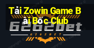 Tải Zowin Game Bài Bốc Club