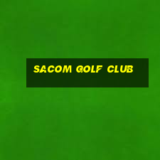 sacom golf club