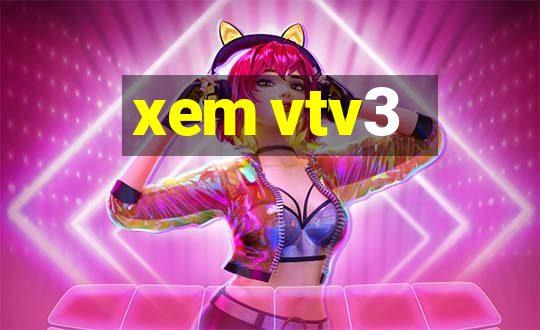 xem vtv3