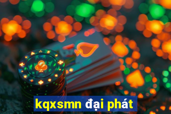 kqxsmn đại phát