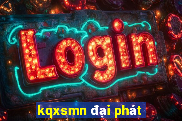 kqxsmn đại phát