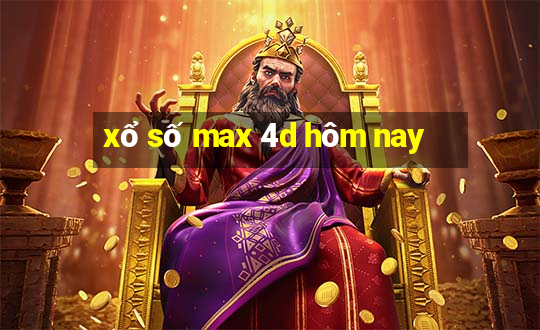 xổ số max 4d hôm nay