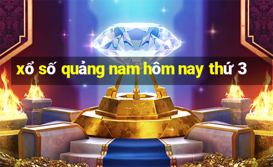 xổ số quảng nam hôm nay thứ 3